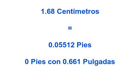 1.68 cm a Pies ¿Cuánto es 1.68 cm en pies y。